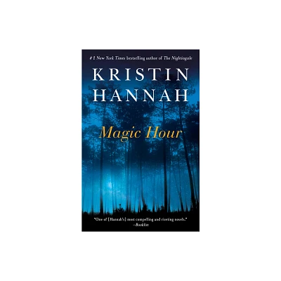 Magic Hour (Reprint) (Paperback) by Kristin Hannah