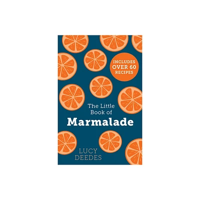 The Little Book of Marmalade - by Lucy Deedes (Paperback)