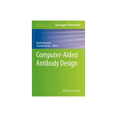 Computer-Aided Antibody Design - (Methods in Molecular Biology) by Kouhei Tsumoto & Daisuke Kuroda (Paperback)