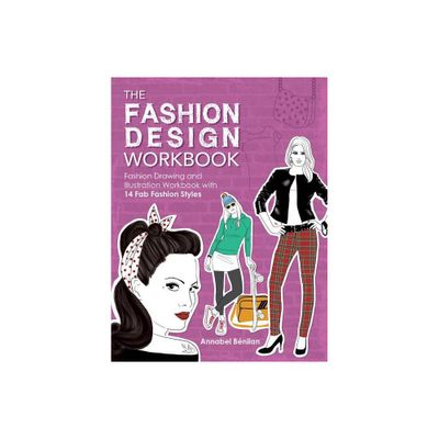 The Fashion Design Workbook - by Annabel Benilan (Paperback)