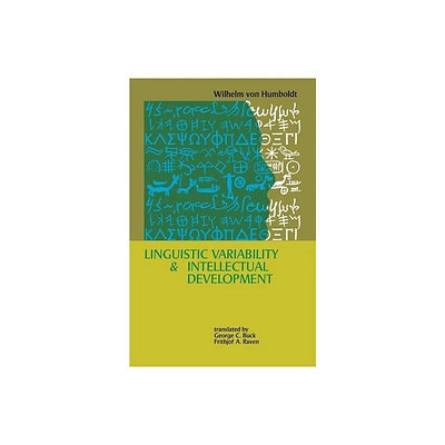 Linguistic Variability and Intellectual Development - (Pennsyvania Paperbacks) by Wilhelm Von Humboldt (Paperback)