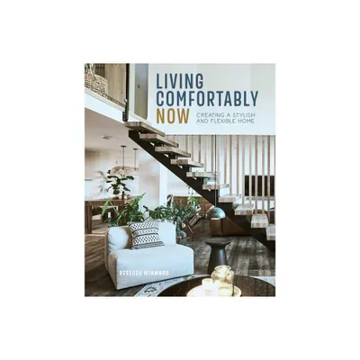 Living Comfortably Now - by Rebecca Winward (Hardcover)