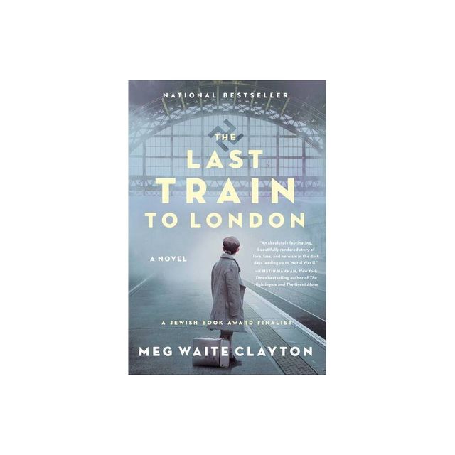 The Last Train to London - by Meg Waite Clayton (Paperback)