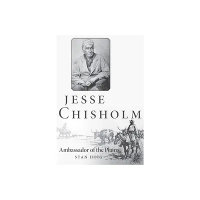 Jesse Chisholm - by Stan Hoig (Paperback)