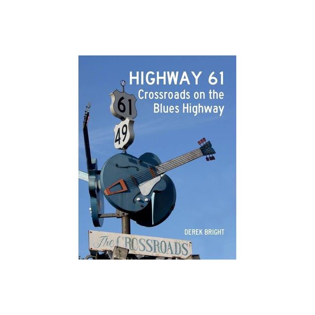 Highway 61 - by Derek Bright (Paperback)