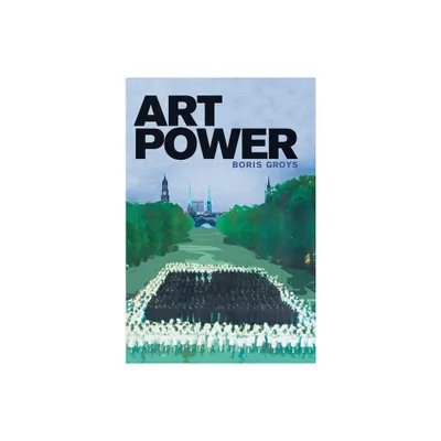 Art Power - by Boris Groys (Paperback)