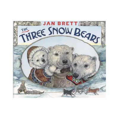 The Three Snow Bears - by Jan Brett (Hardcover)