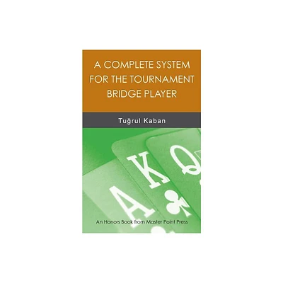 A Complete System for the Tournament Bridge Player - by Tu & rul Kaban (Paperback)