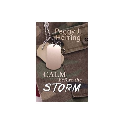 Calm Before the Storm - by Peggy J Herring (Paperback)