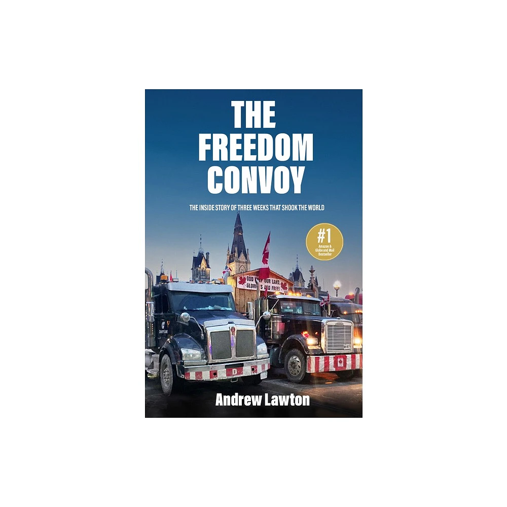 The Freedom Convoy - by Andrew Lawton (Paperback)