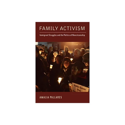 Family Activism - (Latinidad: Transnational Cultures in the United States) by Amalia Pallares (Paperback)