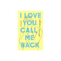 I Love You, Call Me Back - by Sabrina Benaim (Paperback)