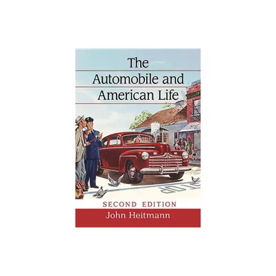 The Automobile and American Life, 2d ed. - 2nd Edition by John Heitmann (Paperback)