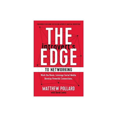 The Introverts Edge to Networking - by Matthew Pollard (Paperback)