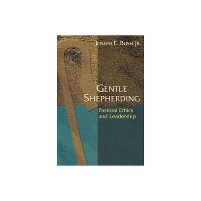 Gentle Shepherding - by Joseph E Bush Jr (Paperback)