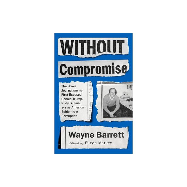 Without Compromise - Annotated by Wayne Barrett (Paperback)