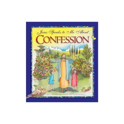 Jesus Speaks to Me about Confession - by Angela Burrin (Hardcover)