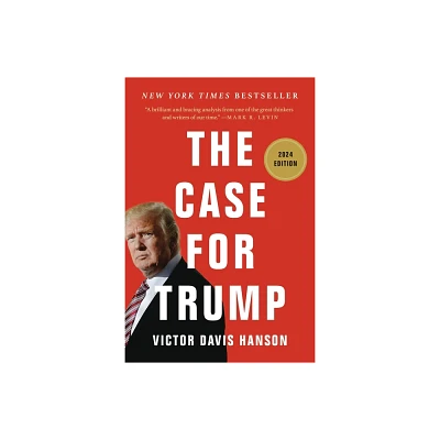 The Case for Trump - by Victor Davis Hanson (Paperback)