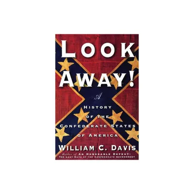 Look Away! - by William C Davis (Paperback)