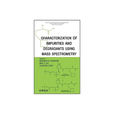 Characterization of Impurities and Degradants Using Mass Spectrometry - by Guodong Chen (Hardcover)