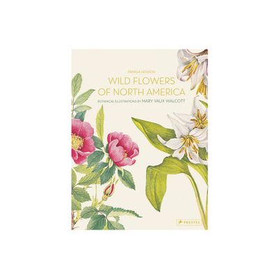 Wild Flowers of North America - by Pamela Henson (Hardcover)