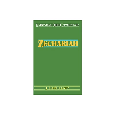 Zechariah- Everymans Bible Commentary - (Everymans Bible Commentaries) by Carl Laney (Paperback)