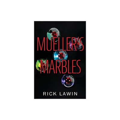 Muellers Marbles - by Rick Lawin (Paperback)