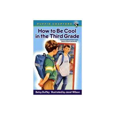 How to Be Cool in the Third Grade - (Puffin Chapters) by Betsy Duffey (Paperback)