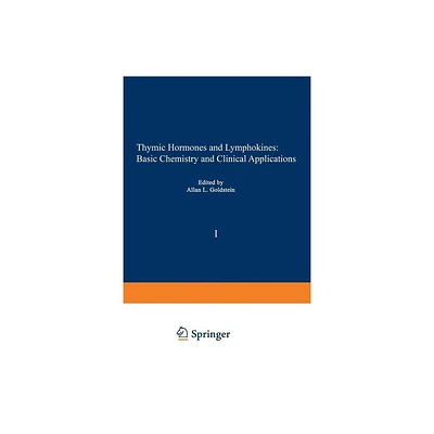 Thymic Hormones and Lymphokines - (Gwumc Department of Biochemistry and Molecular Biology Annua) by Allan Goldstein (Paperback)