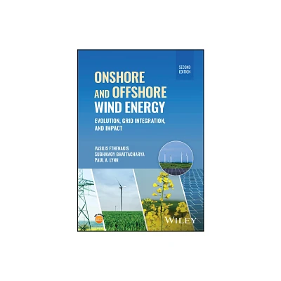 Onshore and Offshore Wind Energy - 2nd Edition by Vasilis M Fthenakis & Subhamoy Bhattacharya & Paul A Lynn (Hardcover)