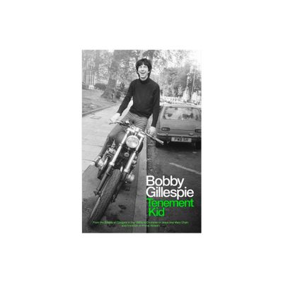 Tenement Kid - by Bobby Gillespie (Paperback)