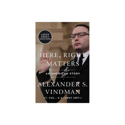 Here, Right Matters - Large Print by Alexander Vindman (Paperback)