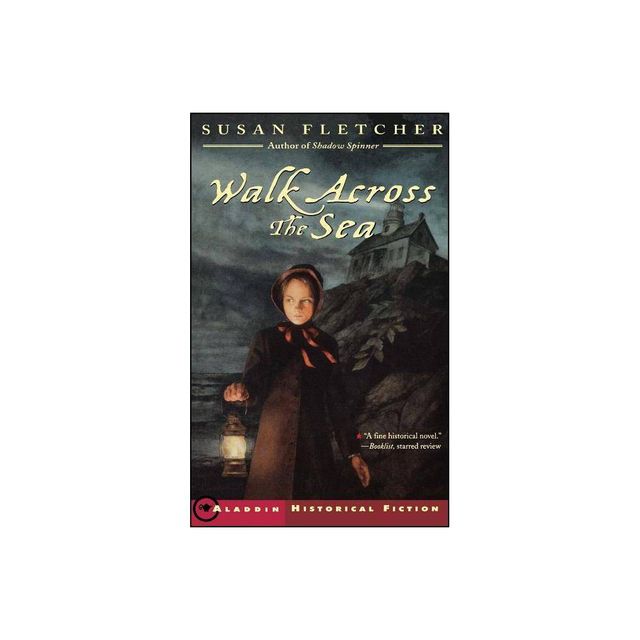 Walk Across the Sea - (Aladdin Historical Fiction) by Susan Fletcher (Paperback)