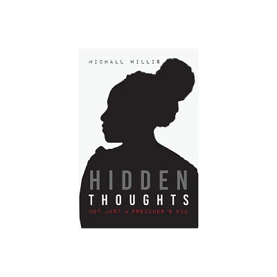 Hidden Thoughts - by Michall Willis (Paperback)