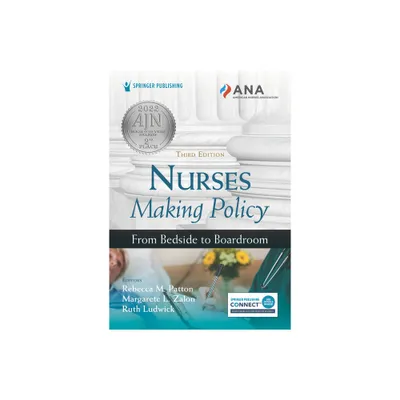 Nurses Making Policy - 3rd Edition by Rebecca M Patton & Margarete L Zalon & Ruth Ludwick (Paperback)