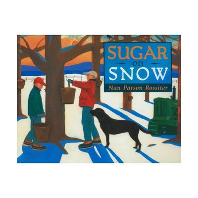 Sugar on Snow - by Nan Parson Rossiter (Paperback)