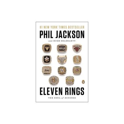 Eleven Rings - by Phil Jackson & Hugh Delehanty (Paperback)