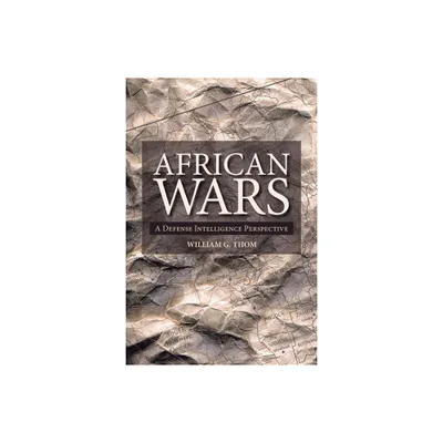 African Wars - (Africa: Missing Voices) by William Thom (Paperback)