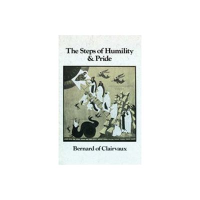 The Steps of Humility and Pride - (Cistercian Fathers) by Bernard of Clairvaux (Paperback)