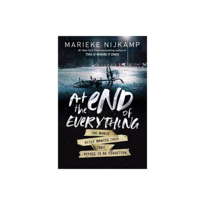 At the End of Everything - by Marieke Nijkamp (Hardcover)