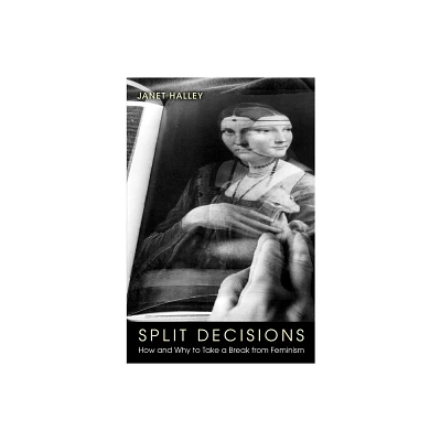 Split Decisions - by Janet Halley (Paperback)