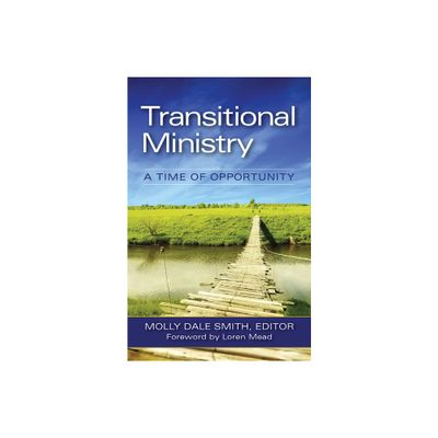 Transitional Ministry - by Molly Dale Smith (Paperback)