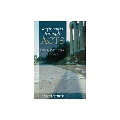 Journeying Through Acts - by F Scott Spencer (Paperback)