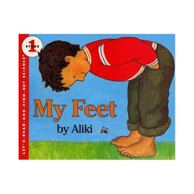 My Feet - (Lets-Read-And-Find-Out Science 1) by Aliki (Paperback)