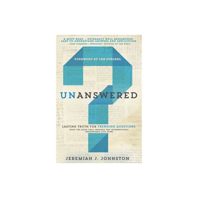 Unanswered - by Jeremiah J Johnston (Paperback)