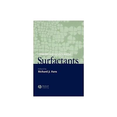 Chemistry and Technology of Surfactants - by Richard J Farn (Hardcover)