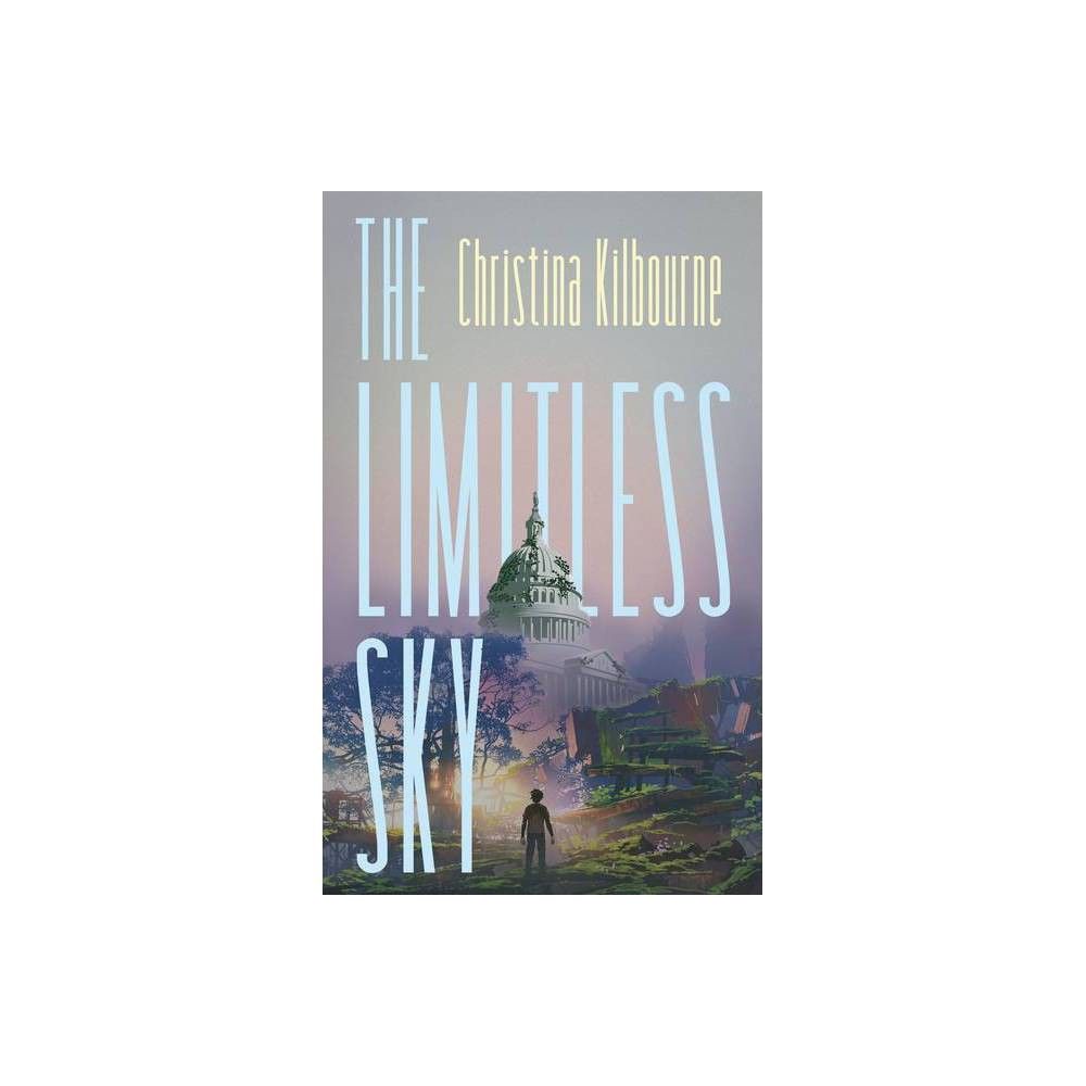 The Limitless Sky - by Christina Kilbourne (Paperback)