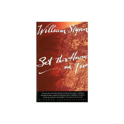 Set This House on Fire - (Vintage International) by William Styron (Paperback)