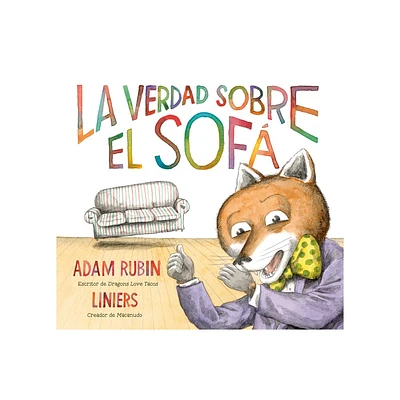 La Verdad Sobre El Sof (the Truth about the Couch Spanish Edition) - by Adam Rubin (Hardcover)