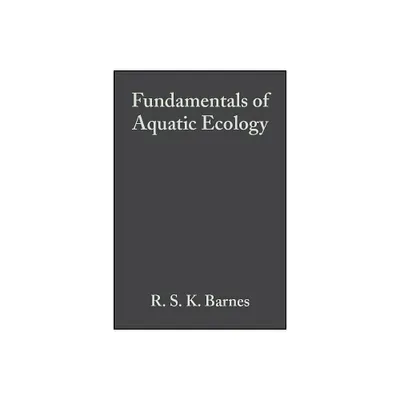 Fundamentals of Aquatic Ecology - 2nd Edition by R S K Barnes & K H Mann (Paperback)